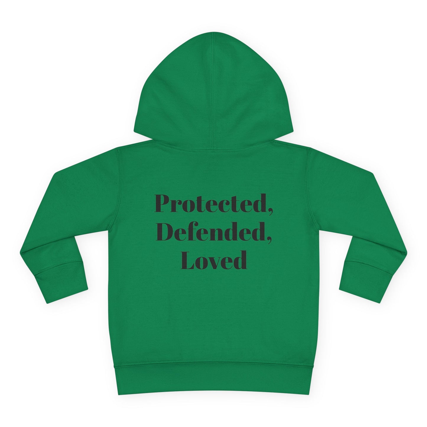 Toddler Pullover Fleece Hoodie - God > Fear Design | Protected, Defended, Loved Back Print