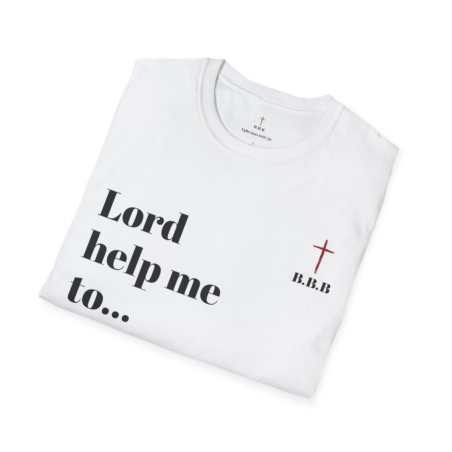 Unisex T-Shirt - 'Lord Help Me To' Faith & Motivation