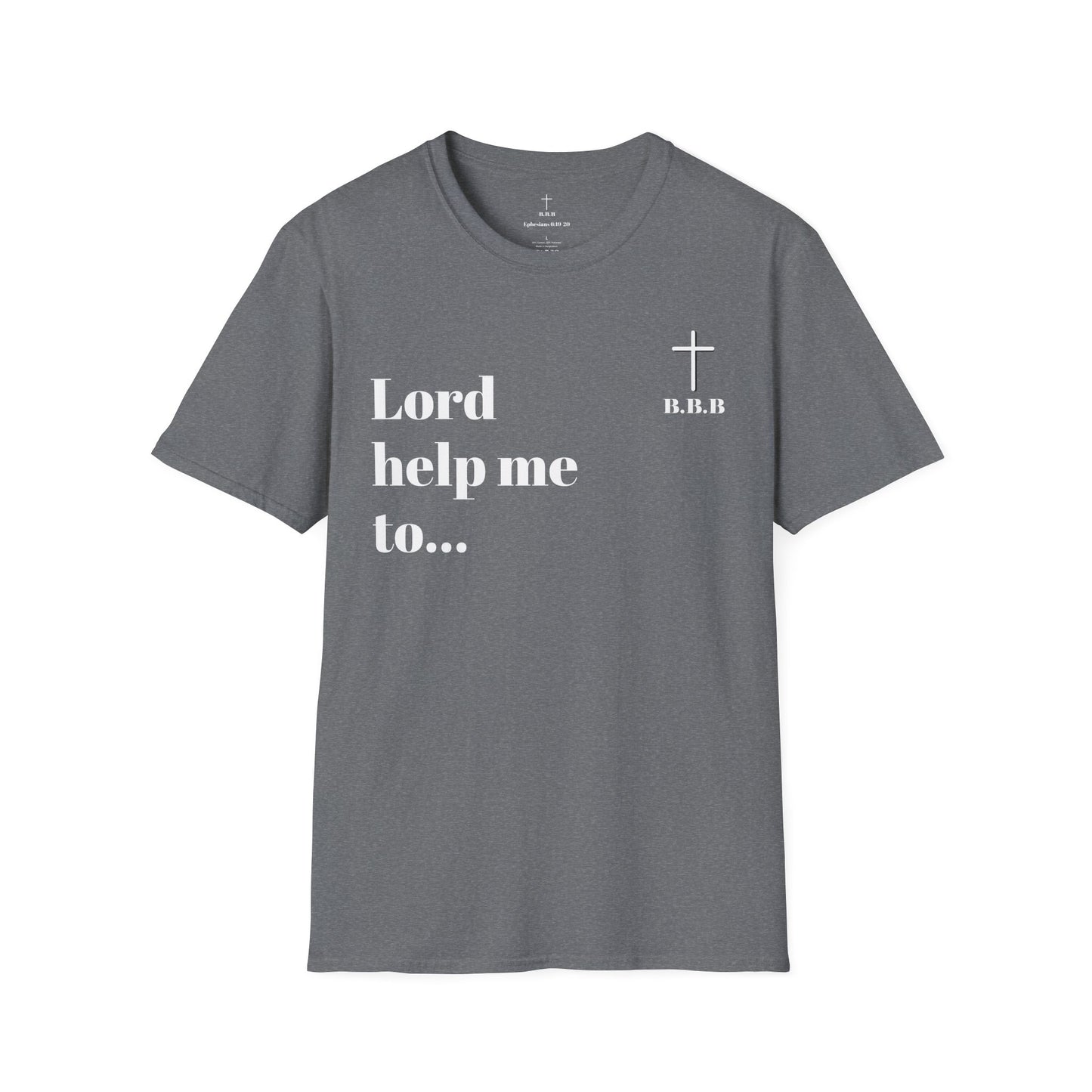 Unisex T-Shirt - 'Lord Help Me To' Faith & Motivation