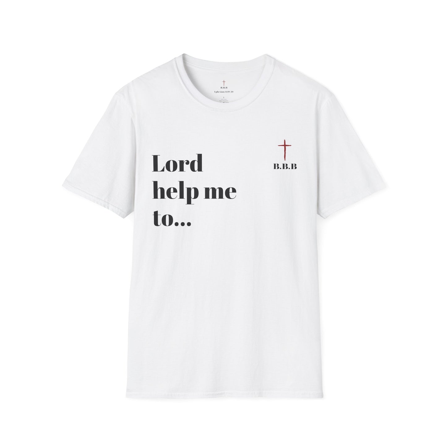 Unisex T-Shirt - 'Lord Help Me To' Faith & Motivation