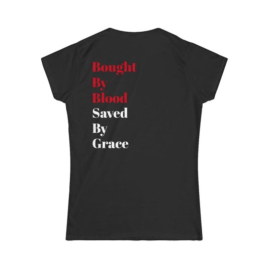 Woman's "Bought by Blood," Softstyle Tee