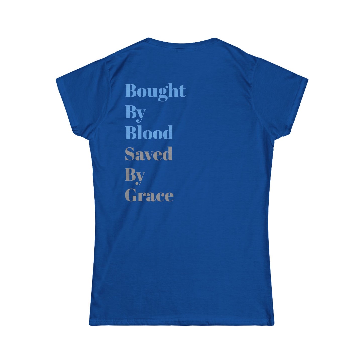 Women's "Bought by Blood," Softstyle Tee