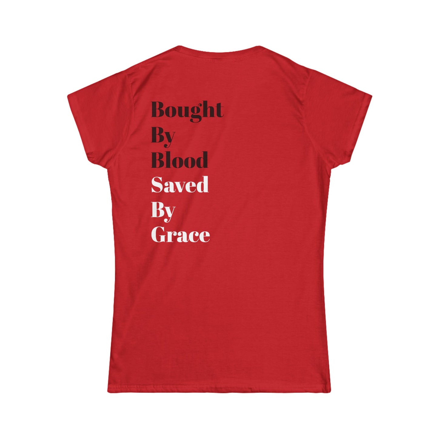 Woman's "Bought by Blood," Softstyle Tee