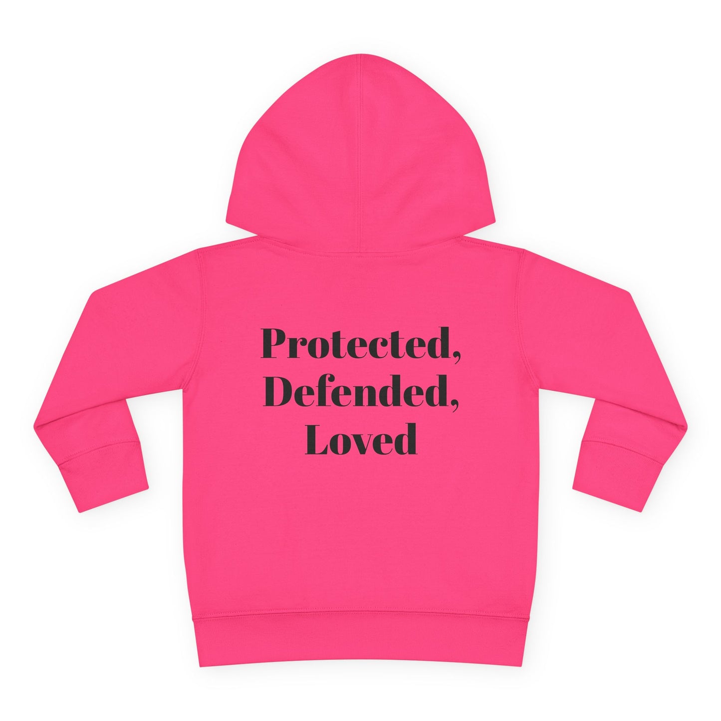 Toddler Pullover Fleece Hoodie - God > Fear Design | Protected, Defended, Loved Back Print