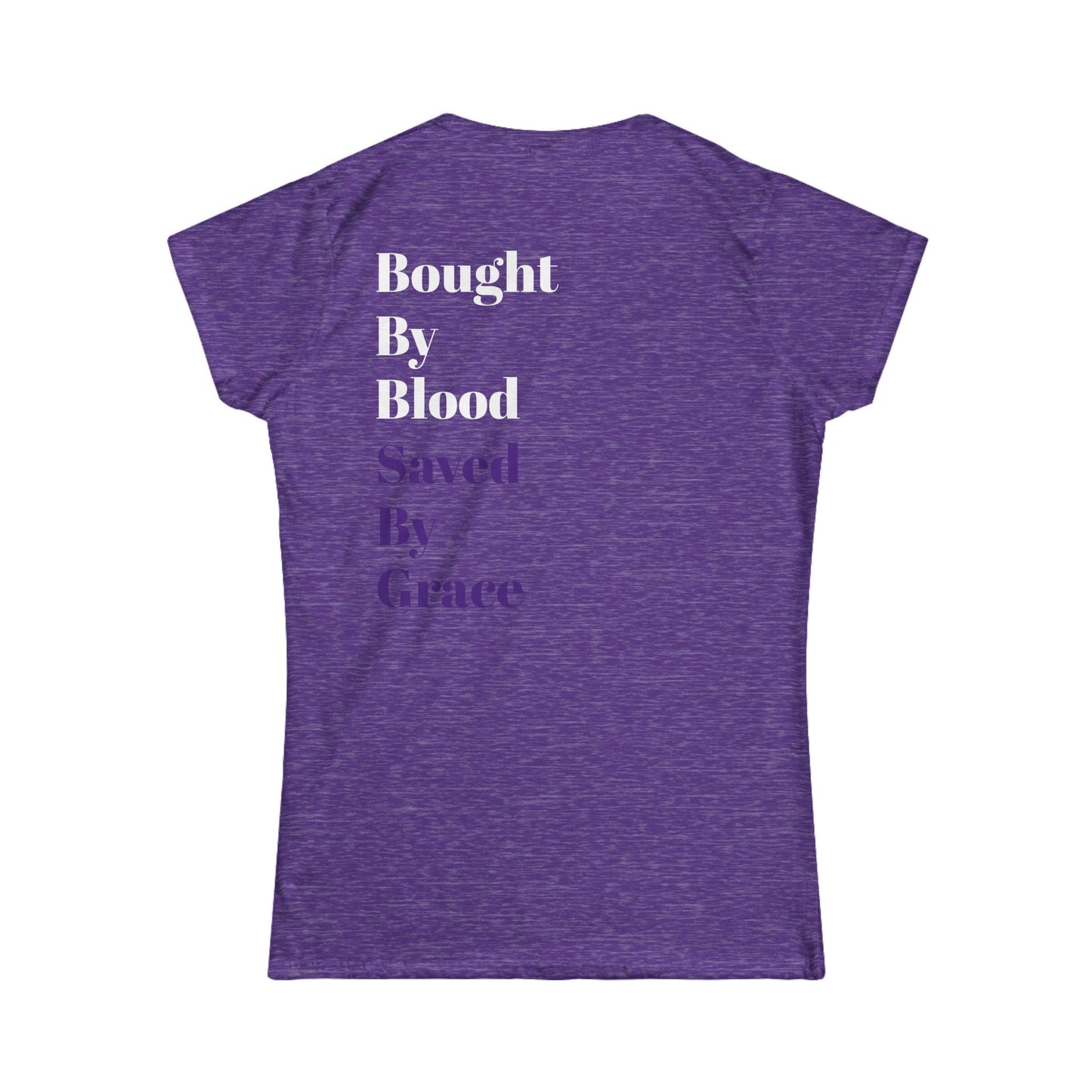 Women's "Bought by Blood," Softstyle Tee